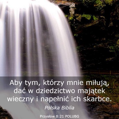 Picture 03 - Przysłów 8:21 POLUBG - Aby tym, którzy mnie miłują, dać w - Bible Verse Picture