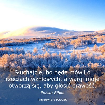 Picture 03 - Przysłów 8:6 POLUBG - Słuchajcie, bo będę mówił o rzeczach - Bible Verse Picture