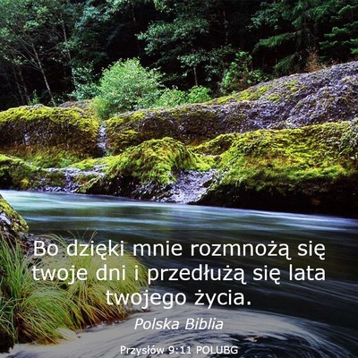 Picture 03 - Przysłów 9:11 POLUBG - Bo dzięki mnie rozmnożą się twoje dni i - Bible Verse Picture