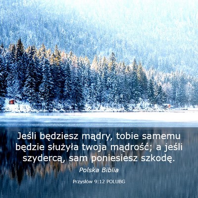 Picture 03 - Przysłów 9:12 POLUBG - Jeśli będziesz mądry, tobie samemu będzie - Bible Verse Picture