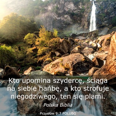 Picture 03 - Przysłów 9:7 POLUBG - Kto upomina szydercę, ściąga na siebie - Bible Verse Picture