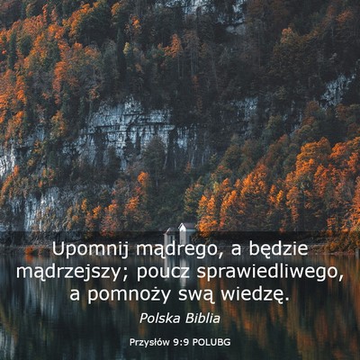 Picture 03 - Przysłów 9:9 POLUBG - Upomnij mądrego, a będzie mądrzejszy; poucz - Bible Verse Picture