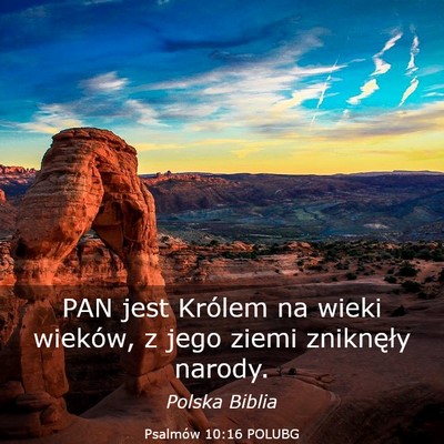 Picture 03 - Psalmów 10:16 POLUBG - PAN jest Królem na wieki wieków, z jego ziemi - Bible Verse Picture