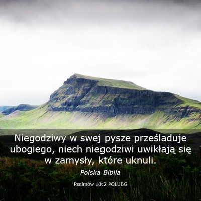 Picture 03 - Psalmów 10:2 POLUBG - Niegodziwy w swej pysze prześladuje ubogiego, - Bible Verse Picture