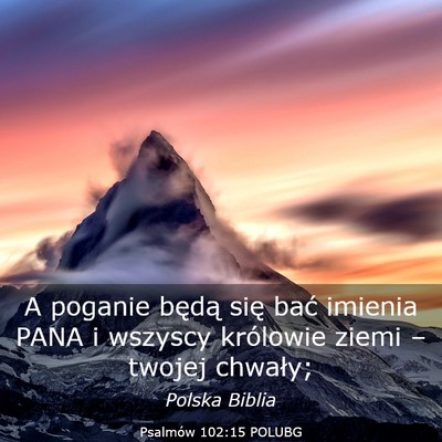 Picture 03 - Psalmów 102:15 POLUBG - A poganie będą się bać imienia PANA i wszyscy - Bible Verse Picture