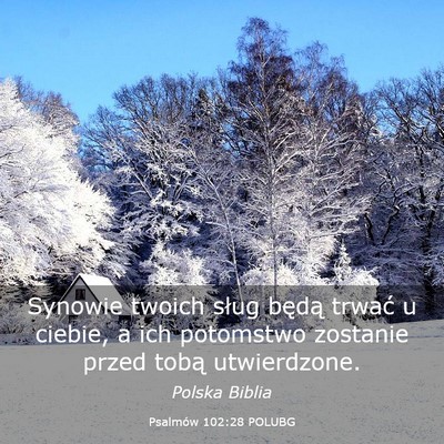 Picture 03 - Psalmów 102:28 POLUBG - Synowie twoich sług będą trwać u ciebie, a - Bible Verse Picture