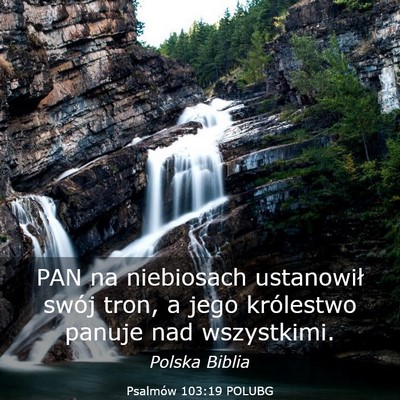 Picture 03 - Psalmów 103:19 POLUBG - PAN na niebiosach ustanowił swój tron, a jego - Bible Verse Picture