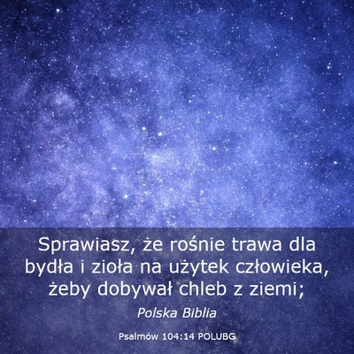 Picture 03 - Psalmów 104:14 POLUBG - Sprawiasz, że rośnie trawa dla bydła i zioła - Bible Verse Picture