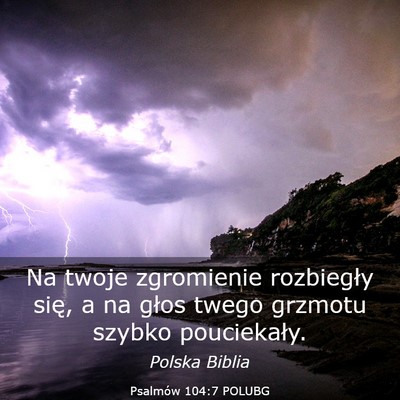 Picture 03 - Psalmów 104:7 POLUBG - Na twoje zgromienie rozbiegły się, a na głos - Bible Verse Picture