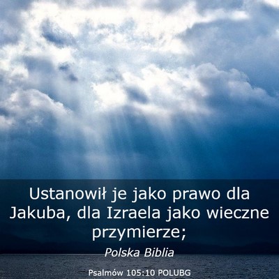 Picture 03 - Psalmów 105:10 POLUBG - Ustanowił je jako prawo dla Jakuba, dla Izraela - Bible Verse Picture