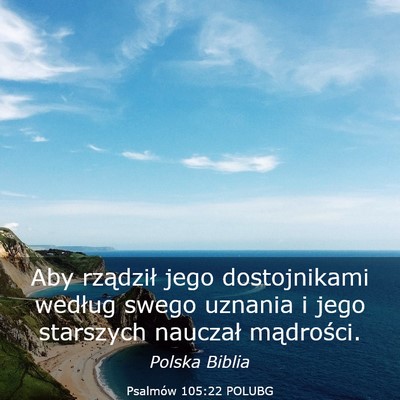 Picture 03 - Psalmów 105:22 POLUBG - Aby rządził jego dostojnikami według swego - Bible Verse Picture