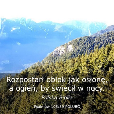Picture 03 - Psalmów 105:39 POLUBG - Rozpostarł obłok jak osłonę, a ogień, by - Bible Verse Picture