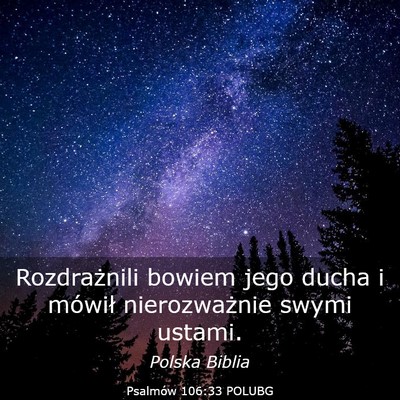 Picture 03 - Psalmów 106:33 POLUBG - Rozdrażnili bowiem jego ducha i mówił - Bible Verse Picture