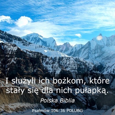 Picture 03 - Psalmów 106:36 POLUBG - I służyli ich bożkom, które stały się dla - Bible Verse Picture