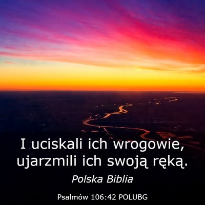 Picture 03 - Psalmów 106:42 POLUBG - I uciskali ich wrogowie, ujarzmili ich swoją - Bible Verse Picture