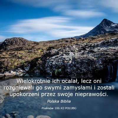 Picture 03 - Psalmów 106:43 POLUBG - Wielokrotnie ich ocalał, lecz oni rozgniewali go - Bible Verse Picture