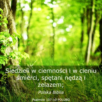 Picture 03 - Psalmów 107:10 POLUBG - Siedzieli w ciemności i w cieniu śmierci, - Bible Verse Picture