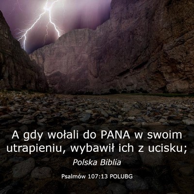Picture 03 - Psalmów 107:13 POLUBG - A gdy wołali do PANA w swoim utrapieniu, - Bible Verse Picture