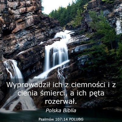 Picture 03 - Psalmów 107:14 POLUBG - Wyprowadził ich z ciemności i z cienia - Bible Verse Picture