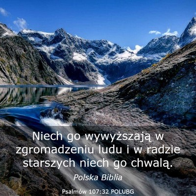 Picture 03 - Psalmów 107:32 POLUBG - Niech go wywyższają w zgromadzeniu ludu i w - Bible Verse Picture