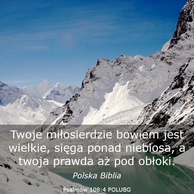Picture 03 - Psalmów 108:4 POLUBG - Twoje miłosierdzie bowiem jest wielkie, sięga - Bible Verse Picture
