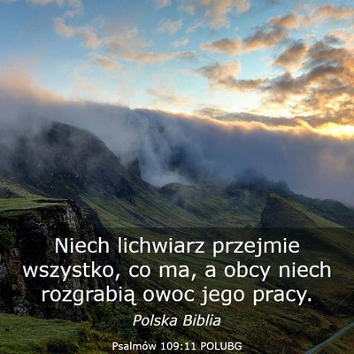 Picture 03 - Psalmów 109:11 POLUBG - Niech lichwiarz przejmie wszystko, co ma, a obcy - Bible Verse Picture