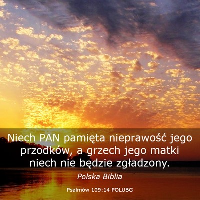 Picture 03 - Psalmów 109:14 POLUBG - Niech PAN pamięta nieprawość jego przodków, a - Bible Verse Picture