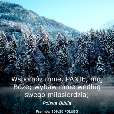 Picture 03 - Psalmów 109:26 POLUBG - Wspomóż mnie, PANIE, mój Boże; wybaw mnie - Bible Verse Picture