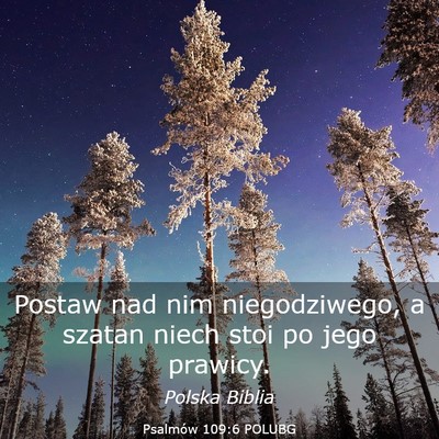 Picture 03 - Psalmów 109:6 POLUBG - Postaw nad nim niegodziwego, a szatan niech stoi - Bible Verse Picture