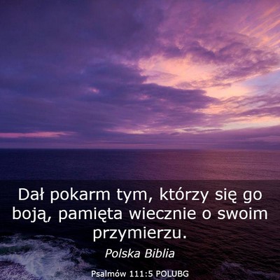 Picture 03 - Psalmów 111:5 POLUBG - Dał pokarm tym, którzy się go boją, pamięta - Bible Verse Picture