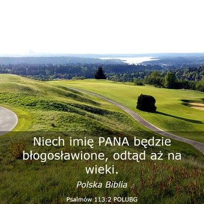 Picture 03 - Psalmów 113:2 POLUBG - Niech imię PANA będzie błogosławione, odtąd - Bible Verse Picture