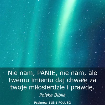 Picture 03 - Psalmów 115:1 POLUBG - Nie nam, PANIE, nie nam, ale twemu imieniu daj - Bible Verse Picture