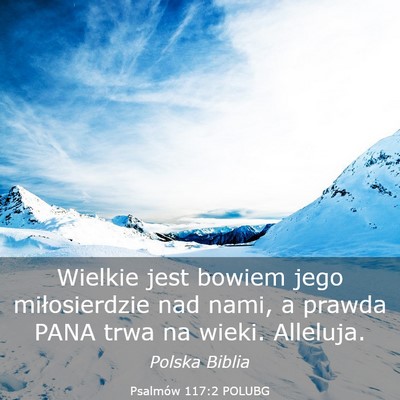 Picture 03 - Psalmów 117:2 POLUBG - Wielkie jest bowiem jego miłosierdzie nad nami, - Bible Verse Picture