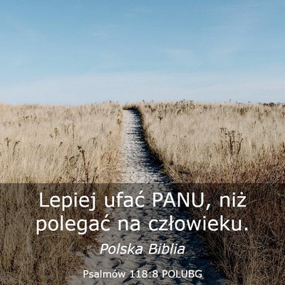 Picture 03 - Psalmów 118:8 POLUBG - Lepiej ufać PANU, niż polegać na - Bible Verse Picture