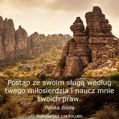 Picture 03 - Psalmów 119:124 POLUBG - Postąp ze swoim sługą według twego - Bible Verse Picture