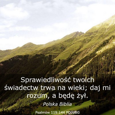 Picture 03 - Psalmów 119:144 POLUBG - Sprawiedliwość twoich świadectw trwa na wieki; - Bible Verse Picture