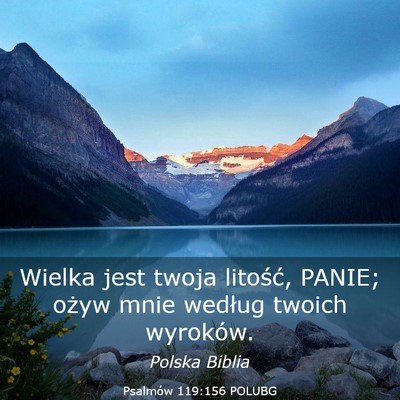 Picture 03 - Psalmów 119:156 POLUBG - Wielka jest twoja litość, PANIE; ożyw mnie - Bible Verse Picture