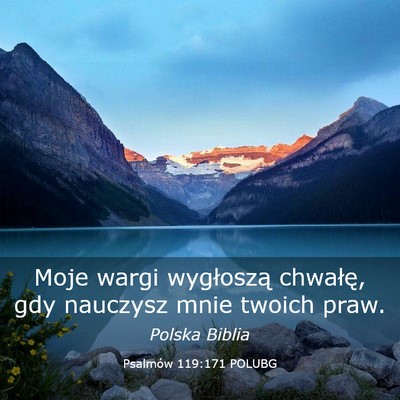 Picture 03 - Psalmów 119:171 POLUBG - Moje wargi wygłoszą chwałę, gdy nauczysz mnie - Bible Verse Picture