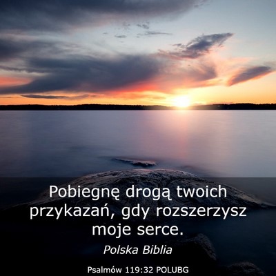 Picture 03 - Psalmów 119:32 POLUBG - Pobiegnę drogą twoich przykazań, gdy - Bible Verse Picture