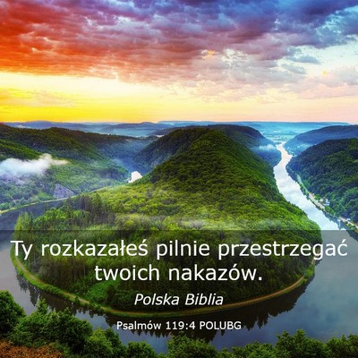 Picture 03 - Psalmów 119:4 POLUBG - Ty rozkazałeś pilnie przestrzegać twoich - Bible Verse Picture