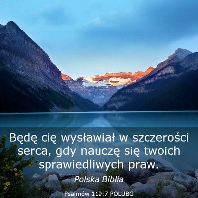 Picture 03 - Psalmów 119:7 POLUBG - Będę cię wysławiał w szczerości serca, gdy - Bible Verse Picture