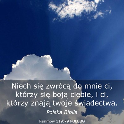 Picture 03 - Psalmów 119:79 POLUBG - Niech się zwrócą do mnie ci, którzy się - Bible Verse Picture