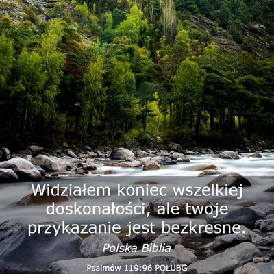 Picture 03 - Psalmów 119:96 POLUBG - Widziałem koniec wszelkiej doskonałości, ale - Bible Verse Picture