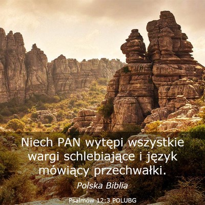 Picture 03 - Psalmów 12:3 POLUBG - Niech PAN wytępi wszystkie wargi schlebiające i - Bible Verse Picture