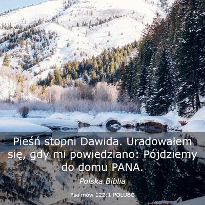 Picture 03 - Psalmów 122:1 POLUBG - Pieśń stopni Dawida. Uradowałem się, gdy mi - Bible Verse Picture