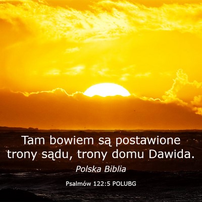 Picture 03 - Psalmów 122:5 POLUBG - Tam bowiem są postawione trony sądu, trony domu - Bible Verse Picture