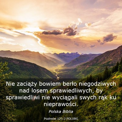 Picture 03 - Psalmów 125:3 POLUBG - Nie zaciąży bowiem berło niegodziwych nad - Bible Verse Picture