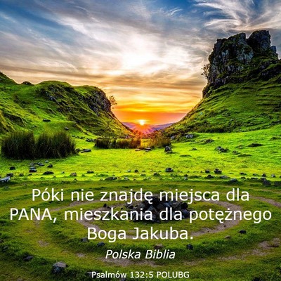 Picture 03 - Psalmów 132:5 POLUBG - Póki nie znajdę miejsca dla PANA, mieszkania - Bible Verse Picture