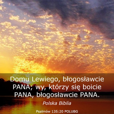 Picture 03 - Psalmów 135:20 POLUBG - Domu Lewiego, błogosławcie PANA; wy, którzy - Bible Verse Picture