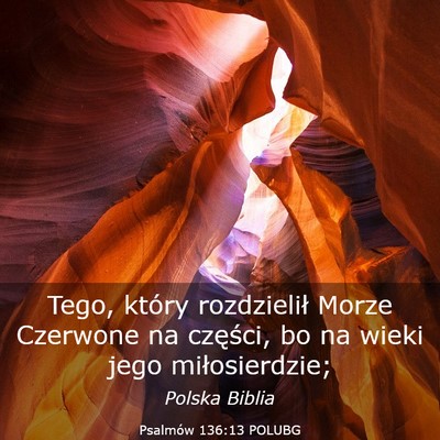 Picture 03 - Psalmów 136:13 POLUBG - Tego, który rozdzielił Morze Czerwone na - Bible Verse Picture